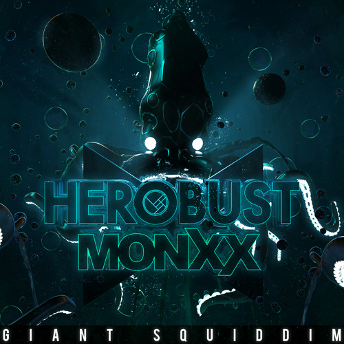 Herobust & Monxx - Giant Squiddim