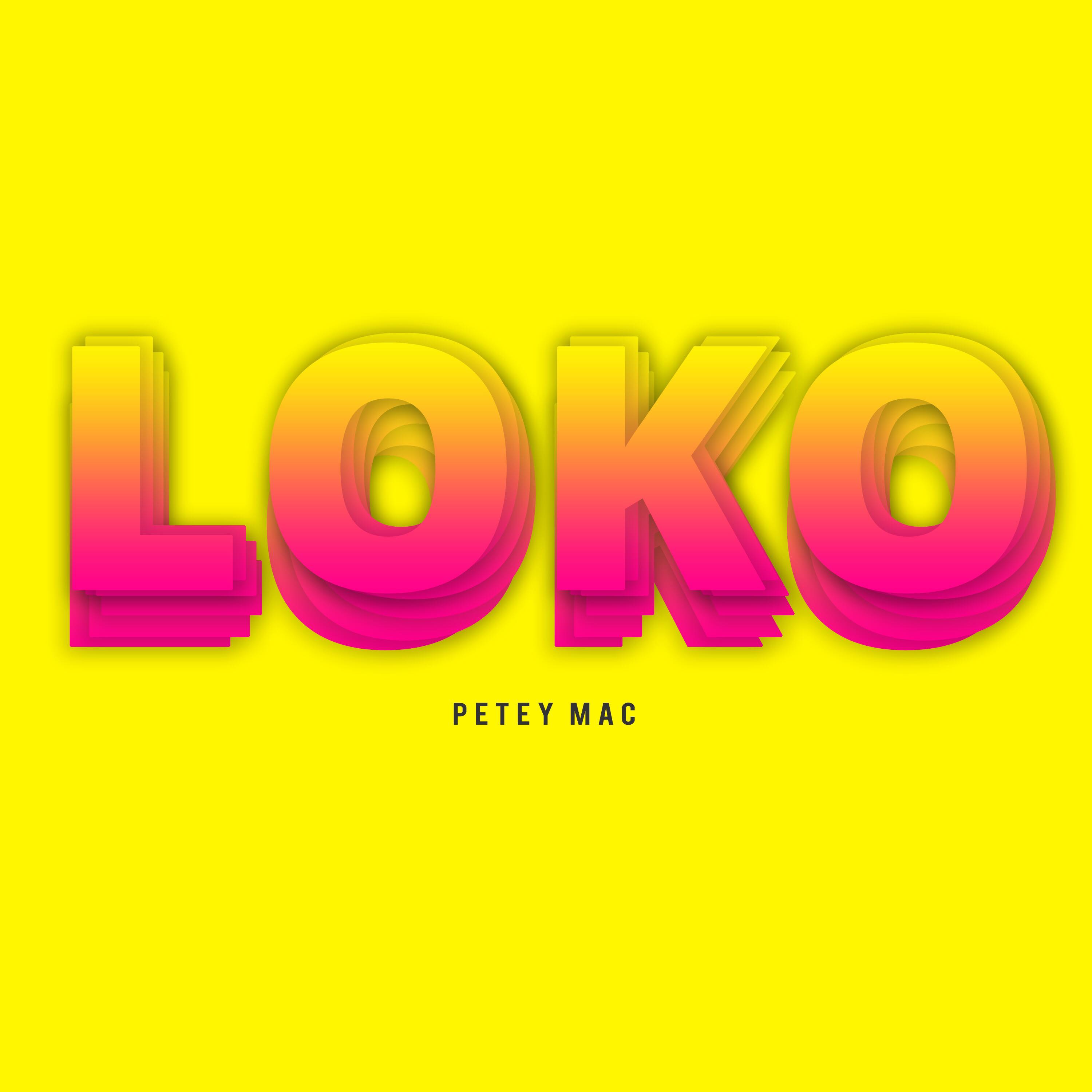 Petey Mac, loko